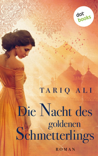 Tariq Ali: Die Nacht des goldenen Schmetterlings