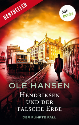Ole Hansen: Hendriksen und der falsche Erbe: Der fünfte Fall