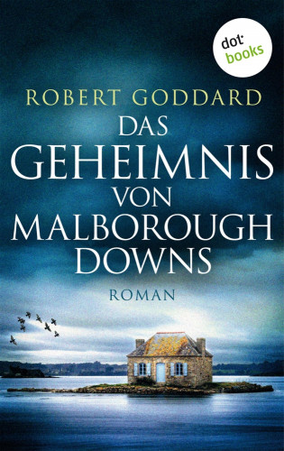 Robert Goddard: Das Geheimnis von Malborough Downs