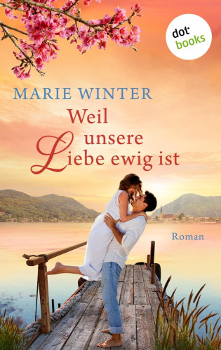 Marie Winter: Weil unsere Liebe ewig ist