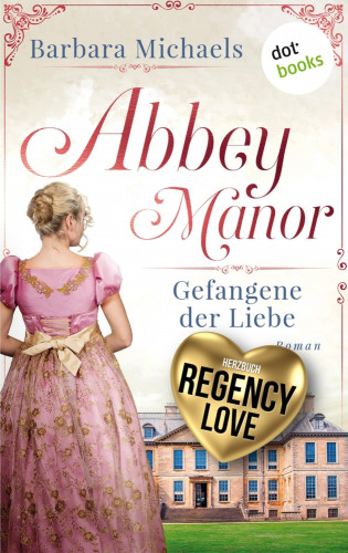 Barbara Michaels: Abbey Manor - Gefangene der Liebe