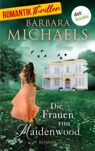 Barbara Michaels: Die Frauen von Maidenwood