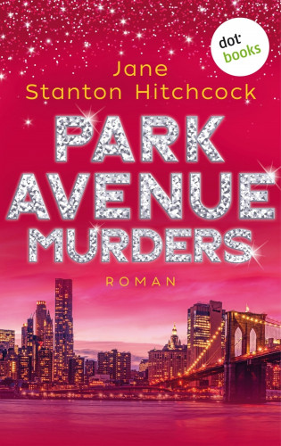 Jane Stanton Hitchcock: Park Avenue Murders: Eine Mörderin zum Verlieben - Band 2