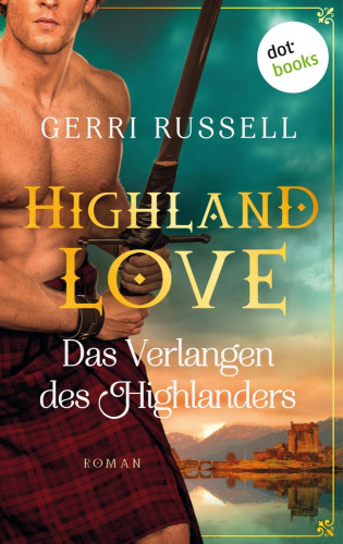 Gerri Russell: Highland Love - Das Verlangen des Highlanders: Zweiter Roman