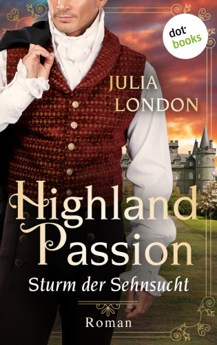 Julia London: Highland Passion - Sturm der Sehnsucht: Der Lockhart-Clan Band 2