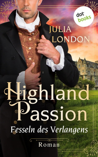 Julia London: Highland Passion - Fesseln des Verlangens: Der Lockhart-Clan Band 3