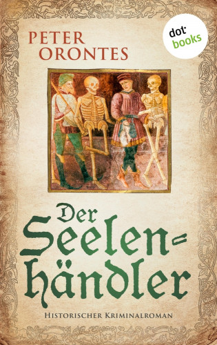 Peter Orontes: Der Seelenhändler