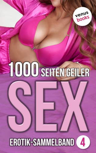 Lilly Lindberg: 1000 Seiten geiler Sex - Verführerisch heiß! (Erotik ab 18, unzensiert)