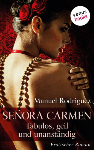 Manuel Rodriguez: Señora Carmen: Die liebeshungrige Mutter
