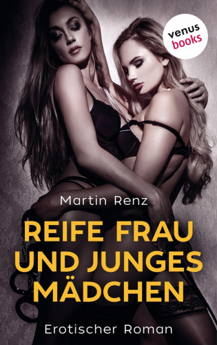 Martin Renz: Reife Frau & junges Mädchen