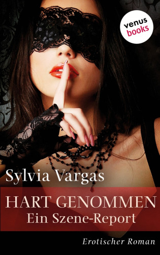 Sylvia Vargas: Hart genommen. Ein Szene-Report