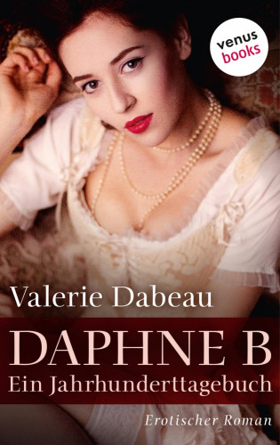Valerie Dabeau: Daphne B - Ein Jahrhunderttagebuch
