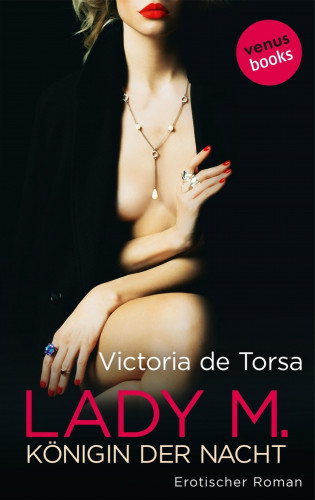 Victoria de Torsa: Lady M. - Königin der Nacht