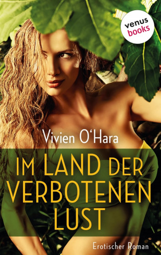 Vivien O'Hara: Im Land der verbotenen Lust