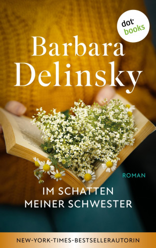 Barbara Delinsky: Im Schatten meiner Schwester