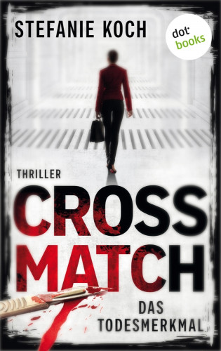 Stefanie Koch: Crossmatch - Das Todesmerkmal