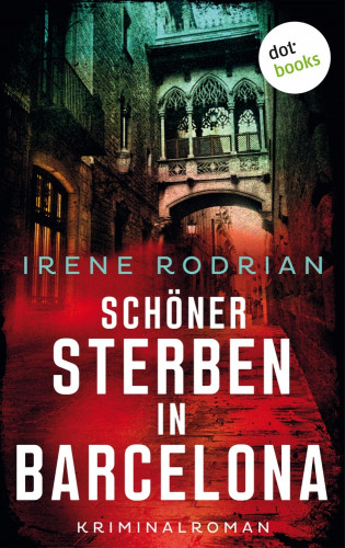 Irene Rodrian: Schöner sterben in Barcelona - oder: Meines Bruders Mörderin