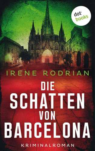 Irene Rodrian: Die Schatten von Barcelona - oder: Ein letztes Lächeln