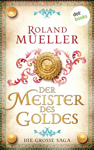 Roland Mueller: Der Meister des Goldes