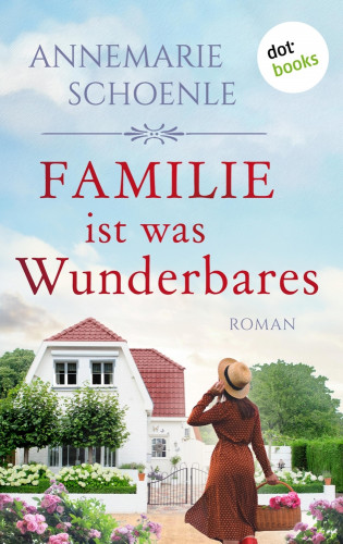 Annemarie Schoenle: Familie ist was Wunderbares