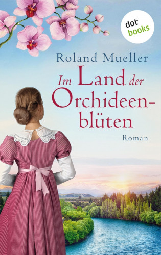 Roland Mueller: Im Land der Orchideenblüten