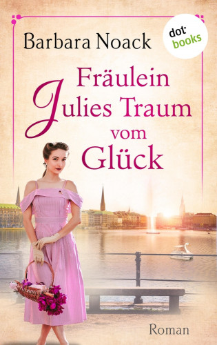Barbara Noack: Fräulein Julies Traum vom Glück