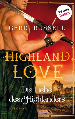 Gerri Russell: Highland Love - Die Liebe des Highlanders: Erster Roman