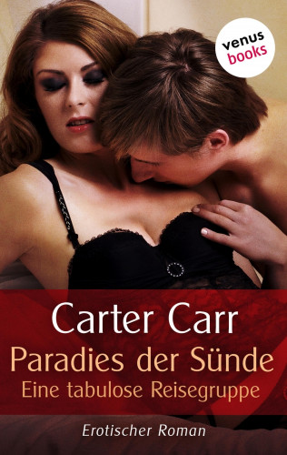 Carter Carr: Paradies der Sünde - Eine tabulose Reisegruppe