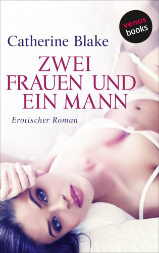 Catherine Blake: Zwei Frauen und ein Mann