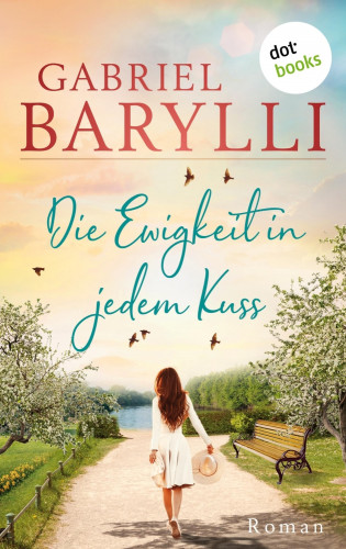 Gabriel Barylli: Die Ewigkeit in jedem Kuss