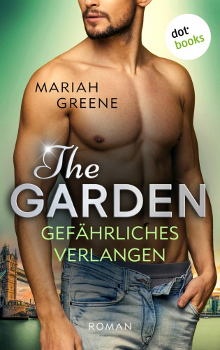 Mariah Greene: THE GARDEN - Gefährliches Verlangen