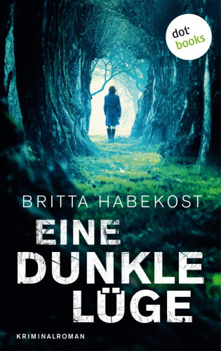 Britta Habekost: Eine dunkle Lüge - Der zweite Fall für Jelene Bahl