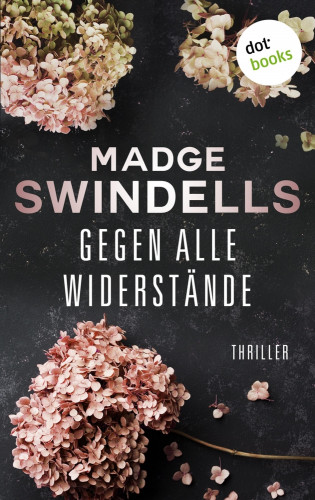Madge Swindells: Gegen alle Widerstände
