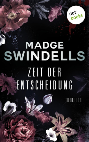 Madge Swindells: Zeit der Entscheidung