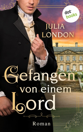 Julia London: Gefangen von einem Lord: Regency Kisses - Band 2