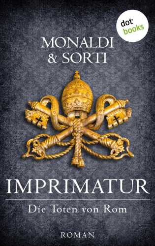 Rita Monaldi, Francesco Sorti: IMPRIMATUR - Die Toten von Rom