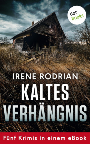 Irene Rodrian: Kaltes Verhängnis