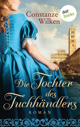 Constanze Wilken: Die Tochter des Tuchhändlers
