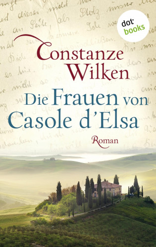 Constanze Wilken: Die Frauen von Casole d'Elsa