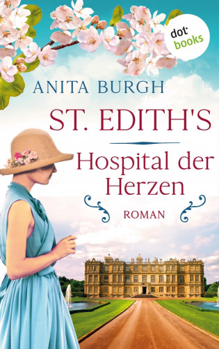 Anita Burgh: St. Edith's: Hospital der Herzen