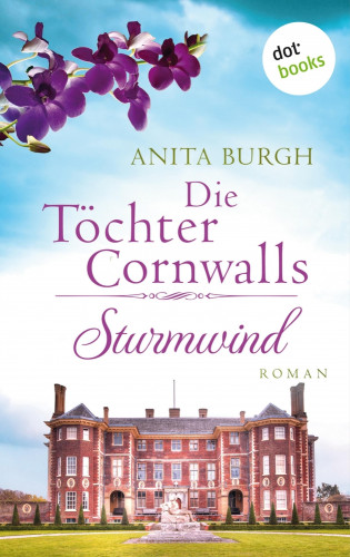 Anita Burgh: Die Töchter Cornwalls: Sturmwind - Band 2