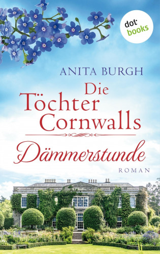 Anita Burgh: Die Töchter Cornwalls: Dämmerstunde - Band 3