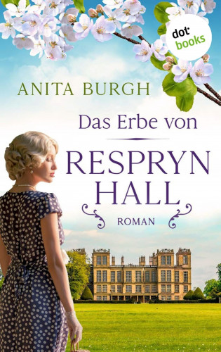 Anita Burgh: Das Erbe von Respryn Hall