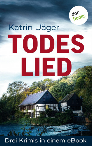 Katrin Jäger: Todeslied - Drei Krimis in einem eBook