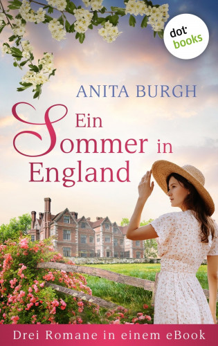 Anita Burgh: Ein Sommer in England: Drei Romane in einem eBook