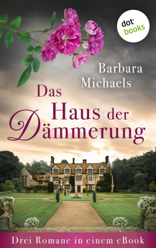 Barbara Michaels: Das Haus der Dämmerung