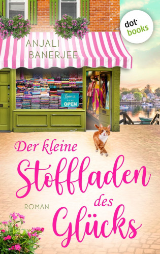 Anjali Banerjee: Der kleine Stoffladen des Glücks - oder: Der Hochzeitssari