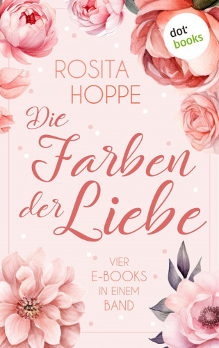 Rosita Hoppe: Die Farben der Liebe