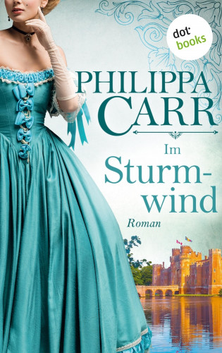 Philippa Carr: Im Sturmwind: Die Töchter Englands: Band 10