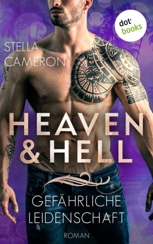 Stella Cameron: Heaven & Hell - Gefährliche Leidenschaft